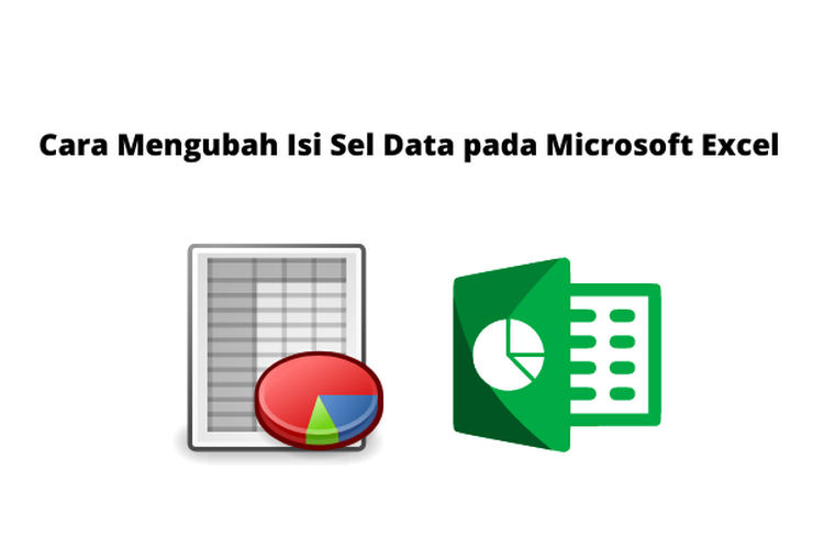 Salah satu fasilitas dalam Microsoft Excel yakni Anda dapat mengubah isi data pada cell.