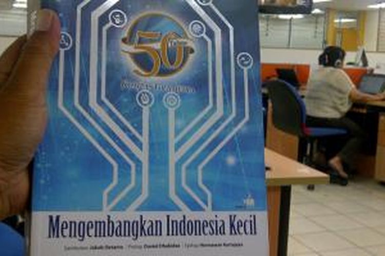 Buku Mengembangkan Indonesia Kecil yang diluncurkan Kompas Gramedia di hari jadinya yang ke-50 tahun ini.