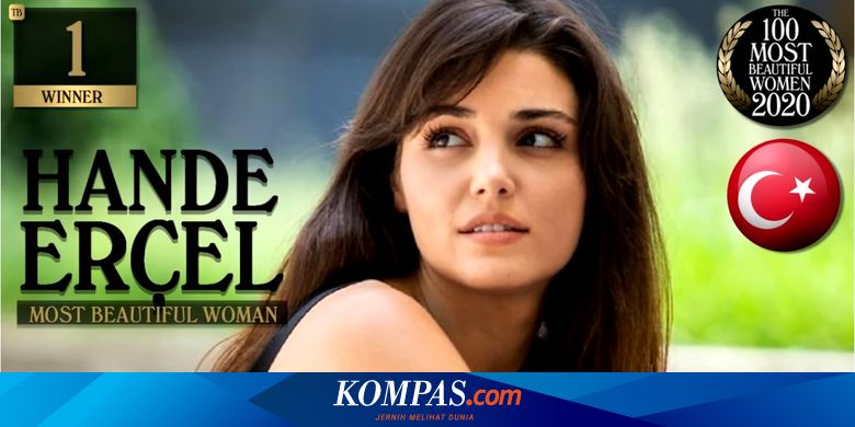 Hande Er&ccedil;el, Aktris Turki yang Disebut Wanita Tercantik di Dunia