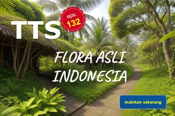 TTS Eps 132: Flora Asli Indonesia