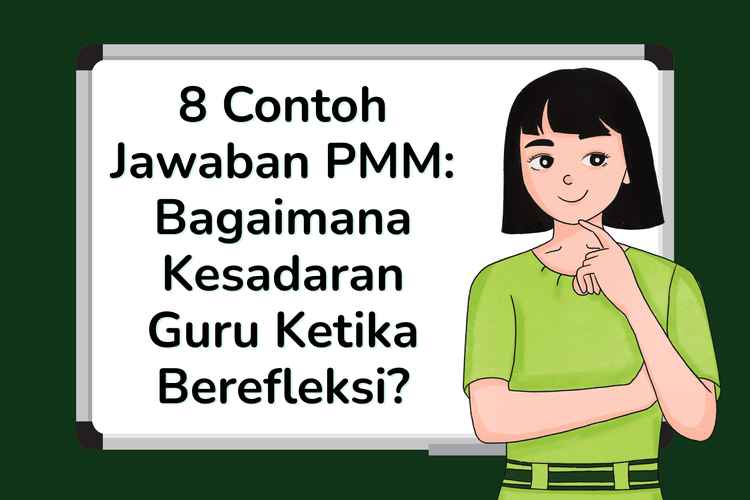 8 Contoh Jawaban PMM: Bagaimana Kesadaran Guru Ketika Berefleksi?