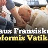 Lebih Dekat: Paus Fransiskus dan Pemikirannya yang Mendobrak Vatikan 