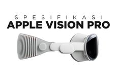 INFOGRAFIK: Spesifikasi Apple Vision Pro, Perangkat AR Seharga Rp 52 Juta