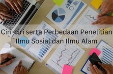 Ciri-ciri serta Perbedaan Penelitian Ilmu Sosial dan Ilmu Alam