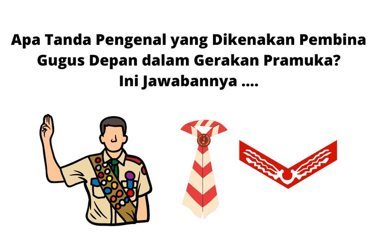 Tanda pengenal dalam Gerakan Pramuka dibagi ke dalam beberapa kelompok, seperti Umum, Satuan, Jabatan, Kecakapan, dan Kehormatan.