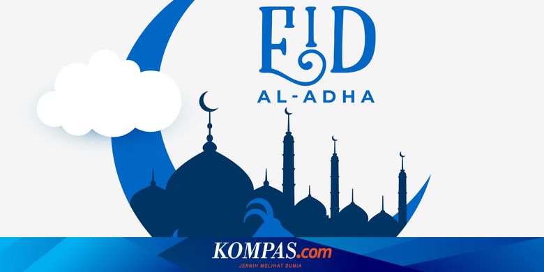 Selamat Hari Raya Idul Adha Berikut 10 Ucapan Selamat Idul Adha 2023 - KOMPAS.com