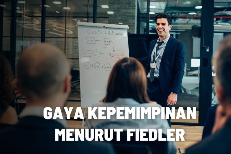 Mengenal Gaya Kepemimpinan Menurut Fiedler