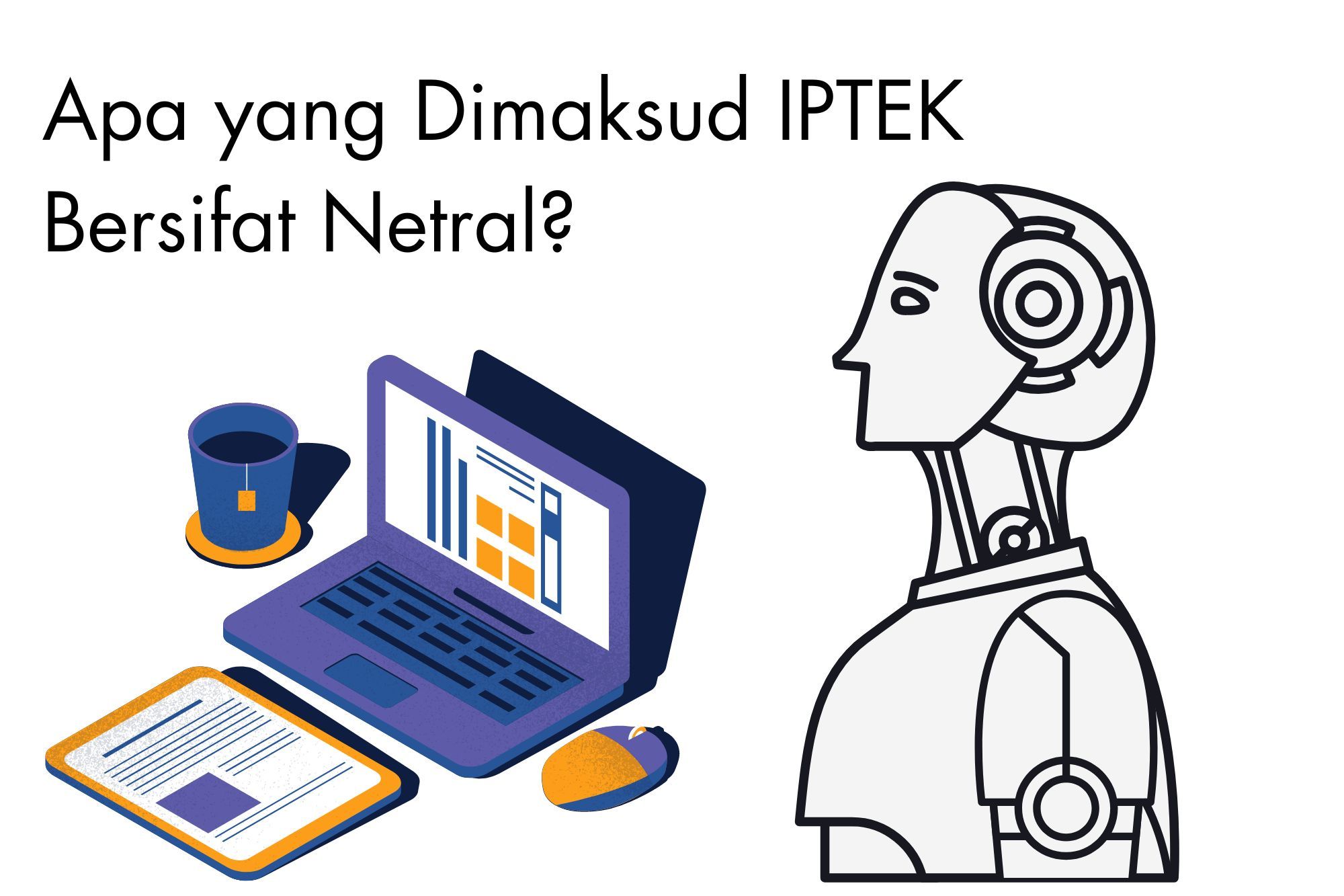 Apa yang Dimaksud Iptek Bersifat Netral?