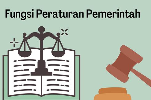 Apa Saja Fungsi Peraturan Pemerintah?