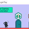 Google Gelar Program Pelatihan Untuk Developer Game Indie