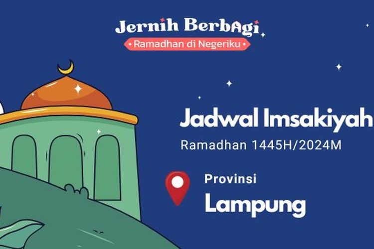 Berikut ini adalah jadwal imsak dan buka puasa Ramadhan 1445 H/2024 M untuk Anda yang berada di wilayah Provinsi Lampung.