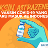 4 Klaim Keunggulan Vaksin AstraZeneca yang Baru Tiba di Indonesia