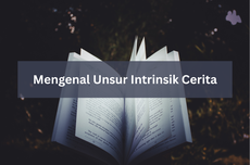 Mengenal Unsur Intrinsik Cerita