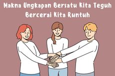 Makna Ungkapan Bersatu Kita Teguh Bercerai Kita Runtuh