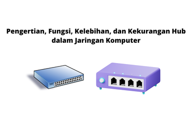 Salah satu perangkat keras atau hardware jaringan komputer adalah hub.
