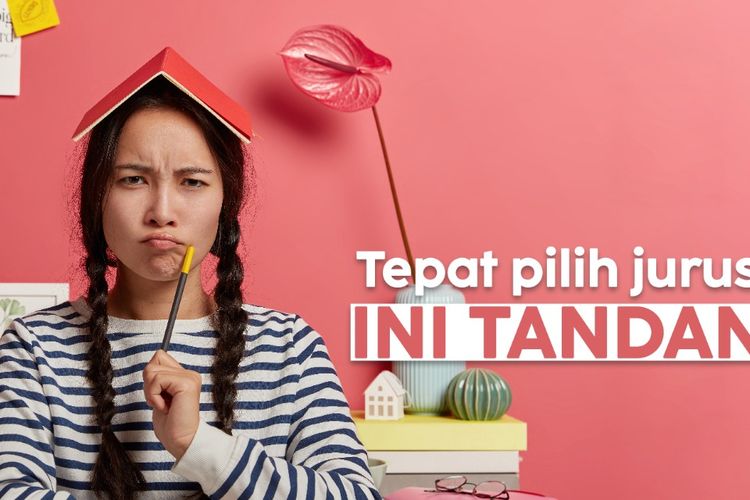 Enam tanda yang bisa dilihat apakah jurusan kuliah yang dipilih sudah tepat.