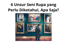 6 Unsur Seni Rupa yang Perlu Diketahui, Apa Saja?