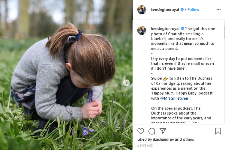 Kate Middleton berbagi foto yang sebelumnya belum pernah dipamerkan kepada publik, melalui Instagram. Dalam foto itu terlihat sosok Puteri Charlotte berusia empat tahun, sedang mencium bunga liar di ladang berumput.