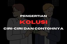 Pengertian Kolusi: Ciri-ciri dan Contohnya