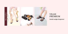 Sandal Wedges Premium dari Vilan, Pilihan Berjalan untuk Perempuan Indonesia