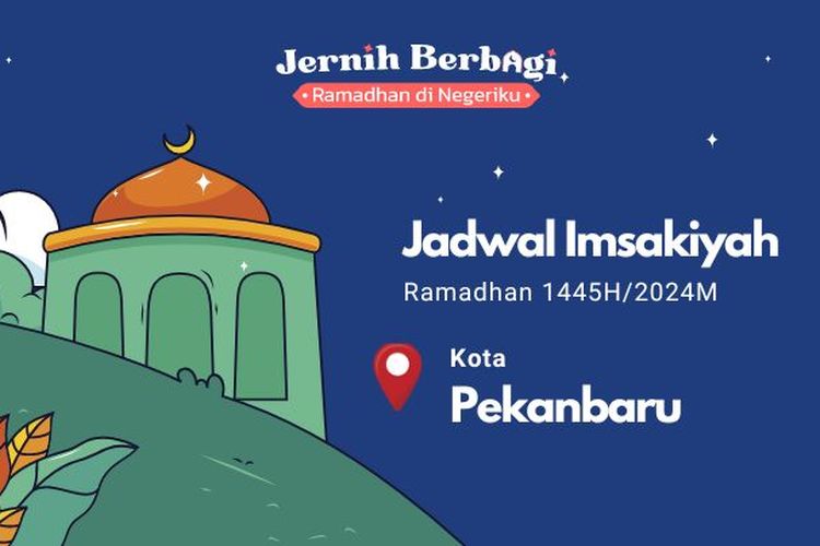 Berikut jadwal imsakiyah dan buka puasa hari ini bagi Anda yang berada di Kota Pekanbaru dan sekitarnya.
