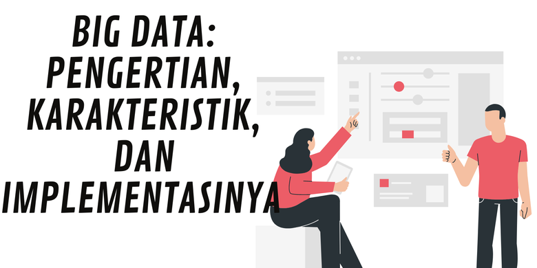 Big Data Pengertian Karakteristik Dan Implementasinya