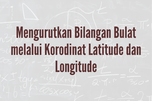 Mengurutkan Bilangan Bulat melalui Koordinat Latitude dan Longitude