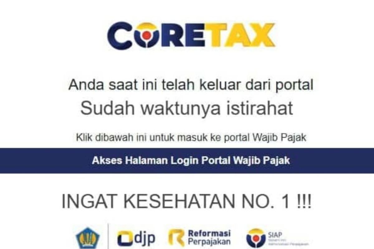 Muncul keterangan Sudah waktunya istirahat pada laman Coretax