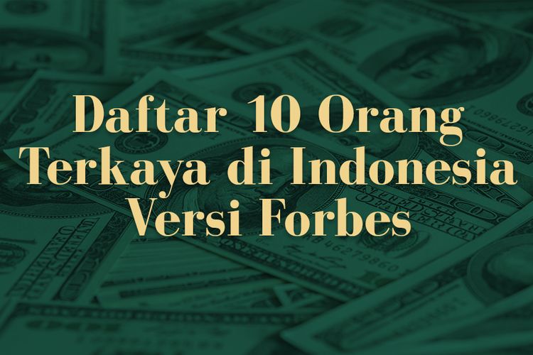 Daftar 10 Orang Terkaya di Indonesia Versi Forbes