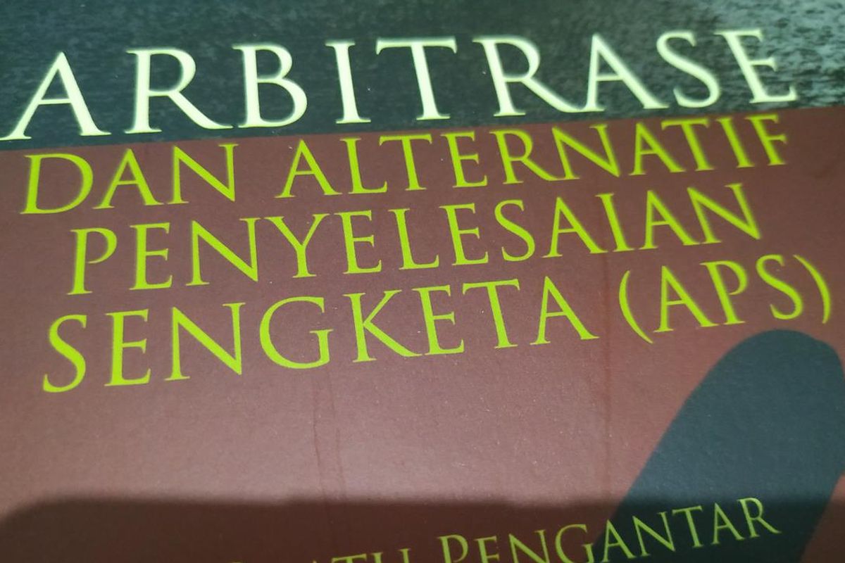 Salah satu buku yang membahas dan menjelaskan cara selesaikan sengketa bisnis lewat Badan Arbitrase Iondonesia (Bani). 