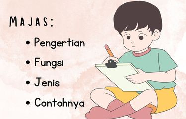Majas adalah bahasa kiasan yang digunakan untuk menyamakan atau membandingkan suatu hal. Apa sajakah fungsi, jenis, dan contohnya?