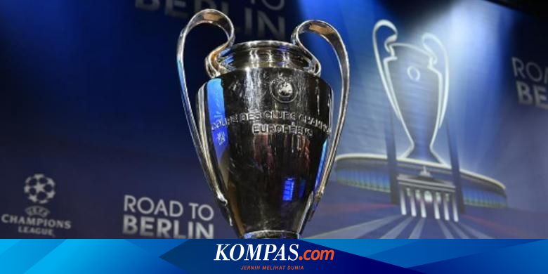 Ini Hasil Undian Babak Perempat Final Liga Champions