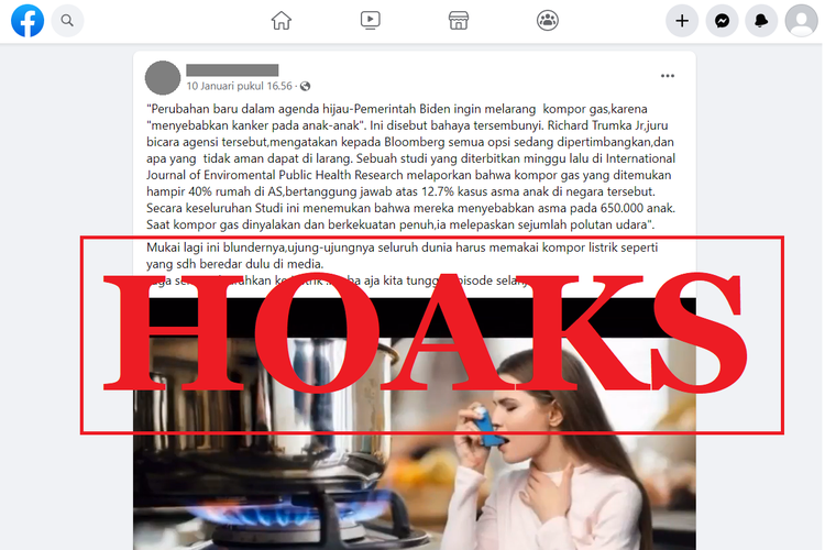 Tangkapan layar unggahan dengan narasi hoaks di sebuah akun Facebook, Selasa (10/1/2023), yang menyebut bahwa pemerintahan Presiden AS Biden, melarang penggunaan kompor gas.