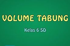 Rumus Volume Tabung, Materi TVRI 15 Mei Kelas 6 SD