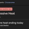 Apa Itu Excessive Heat yang Muncul di Peringatan Google Hari Ini?