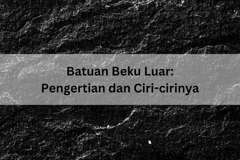 Batuan Beku Luar: Pengertian dan Ciri-cirinya