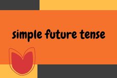 Simple Future Tense: Pengertian, Rumus dan Contoh