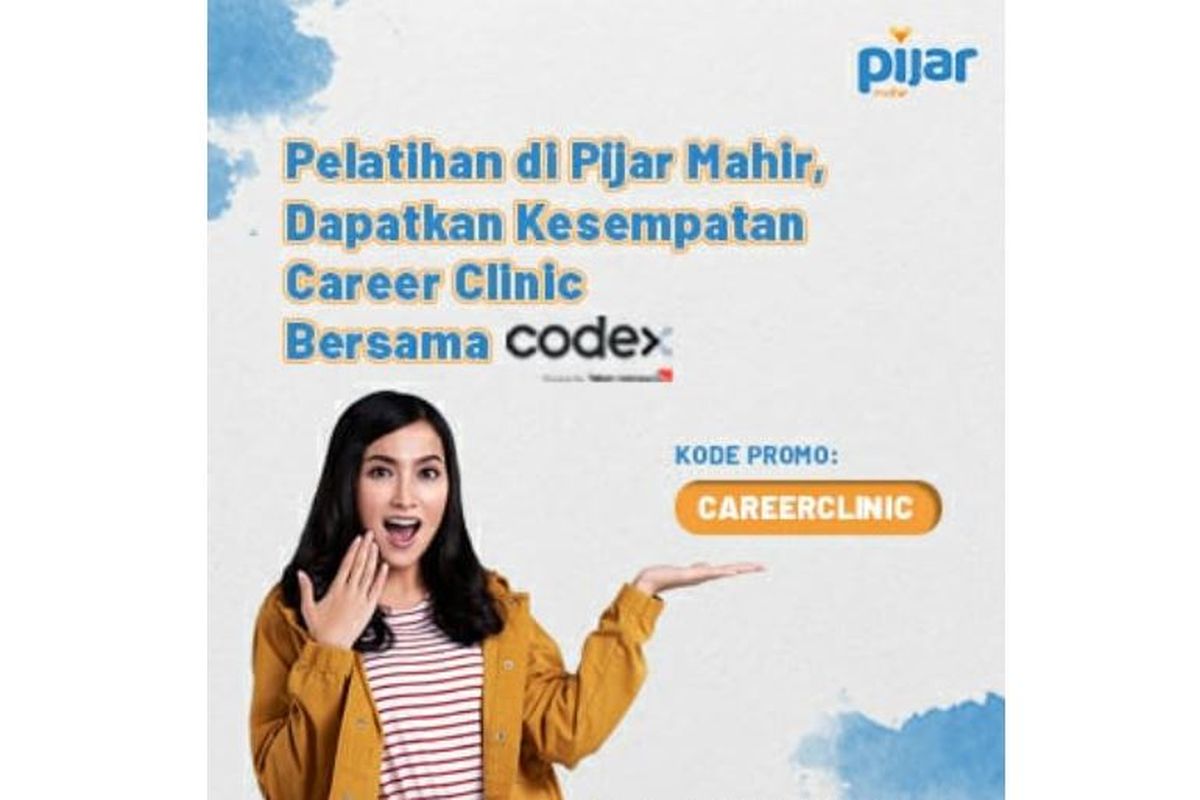 Pijar Mahir berkolaborasi dengan Codex membuat Career Clinic untuk meningkatkan talenta tenaga kerja digital, khususnya pekerja usia produktif.