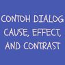 Contoh Dialog Cause, Effects, and Contrast 