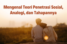 Mengenal Teori Penetrasi Sosial, Analogi, dan Tahapannya