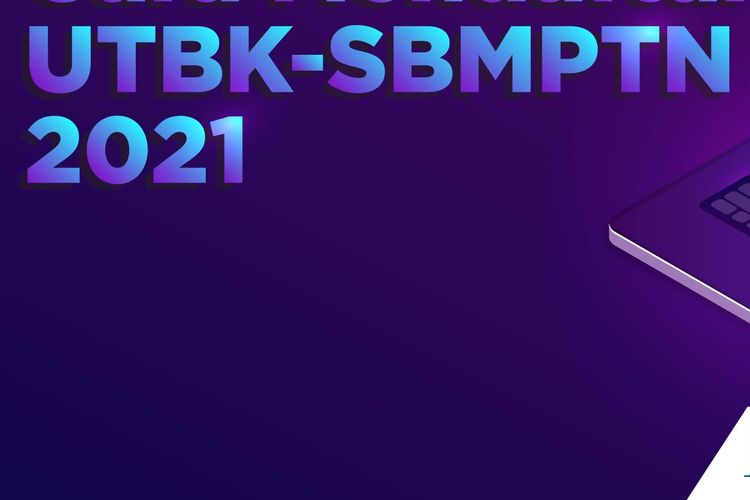 Cara Mendaftar UTBK-SBMPTN 2021