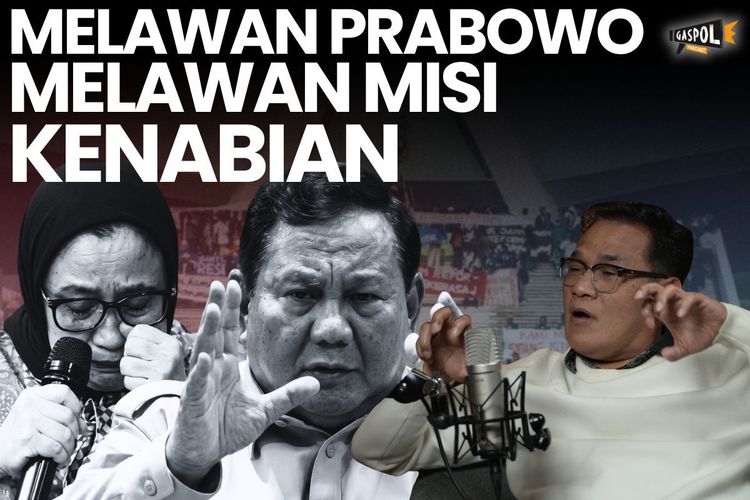 Gaspol Hari Ini: Melawan Prabowo, Melawan Misi Kenabian