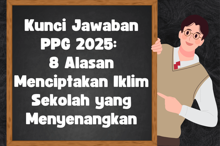 Kunci Jawaban PPG 2025: 8 Alasan Menciptakan Iklim Sekolah yang Menyenangkan