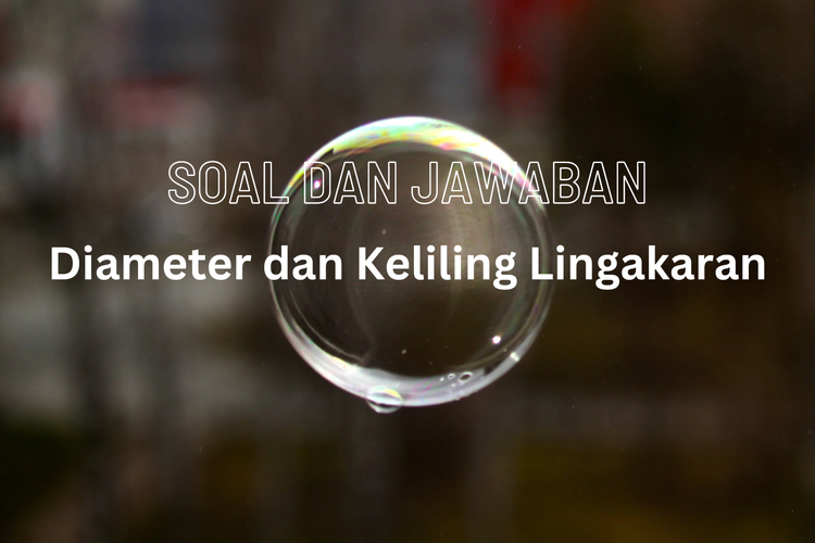 Soal dan Jawaban Diameter dan Keliling Lingkaran