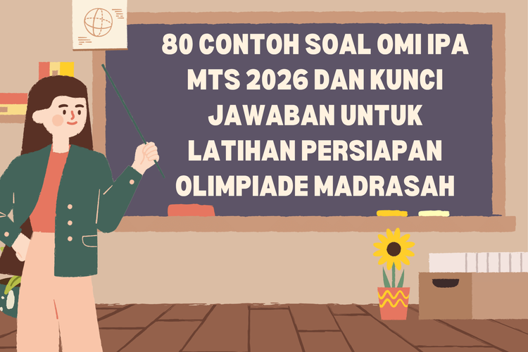 80 Contoh Soal OMI IPA MTs 2026 dan Kunci Jawaban untuk Latihan Persiapan Olimpiade Madrasah