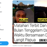 Viral, Video Matahari Terbit dan Bulan Tenggelam dalam Waktu Bersamaan di Papua, Ini Penjelasan BRIN