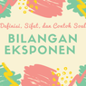 Bilangan Eksponen: Definisi, Sifat, dan Contoh Soal