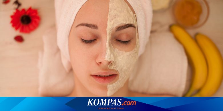Mengatasi Kulit Wajah Kering Dengan Masker Pisang Halaman All Kompas Com Mengatasi Kulit Wajah Kering Dengan Masker Pisang Halaman All Kompas Com