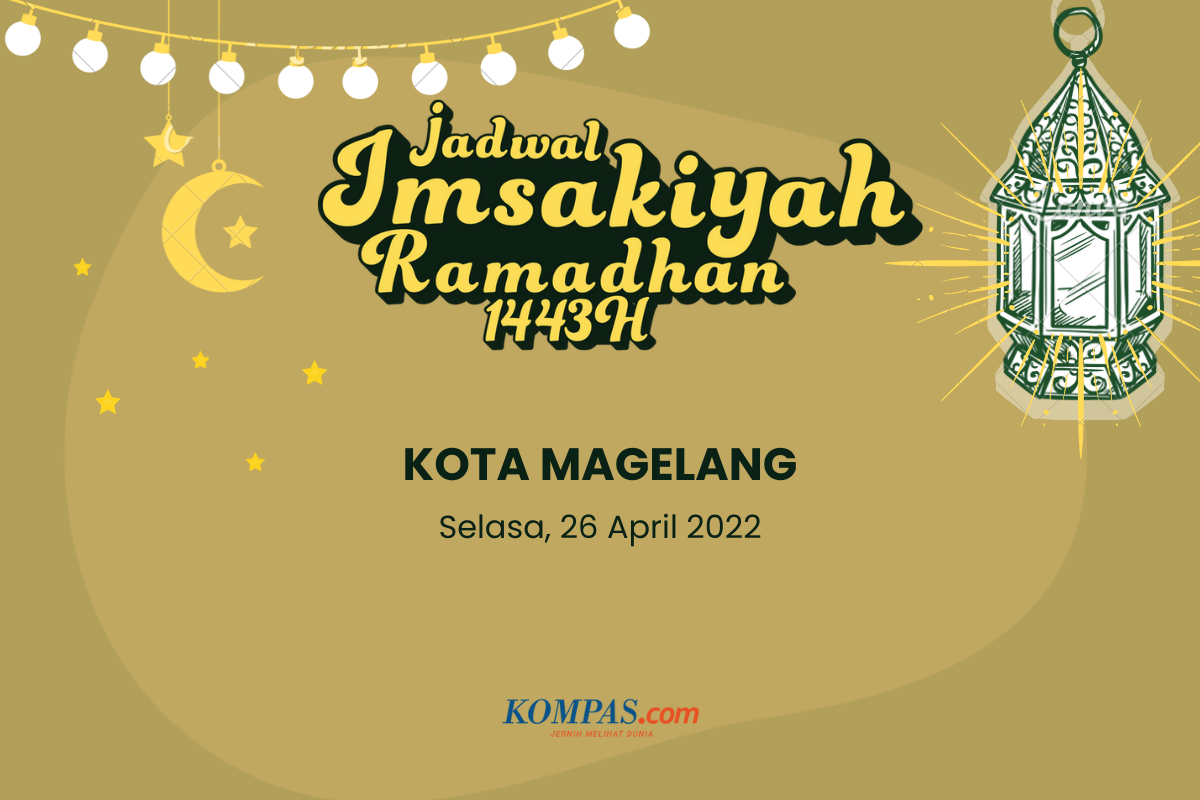 Berikut jadwal imsak dan buka puasa di Kota Magelang dan sekitarnya hari ini, 26 April 2022
