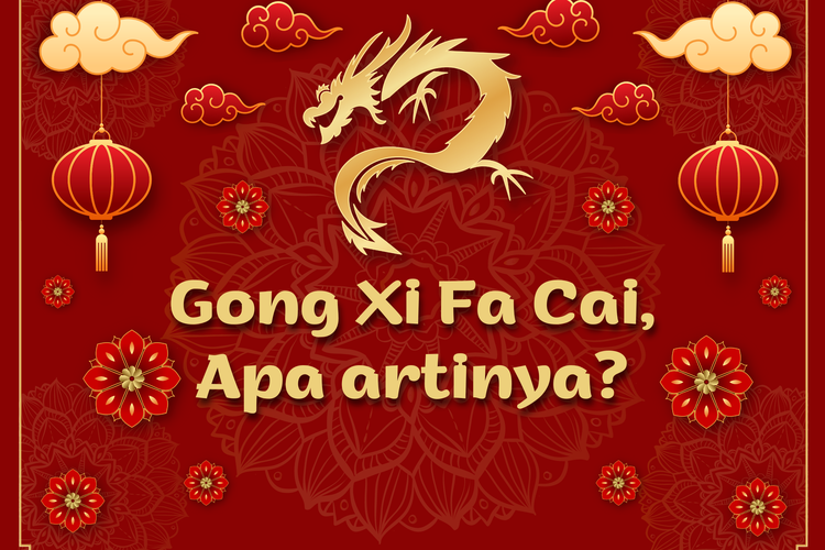 Bukan Selamat Tahun Baru Imlek, Ini Arti Gong Xi Fa Cai Sebenarnya